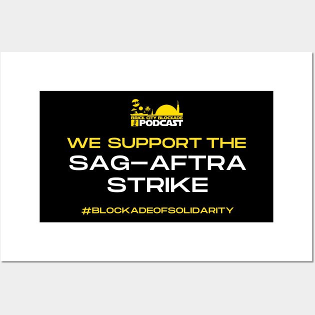 Blockade Of Solidarity | We Stand With SAG-AFTRA Strike Wall Art by brickcityblockade